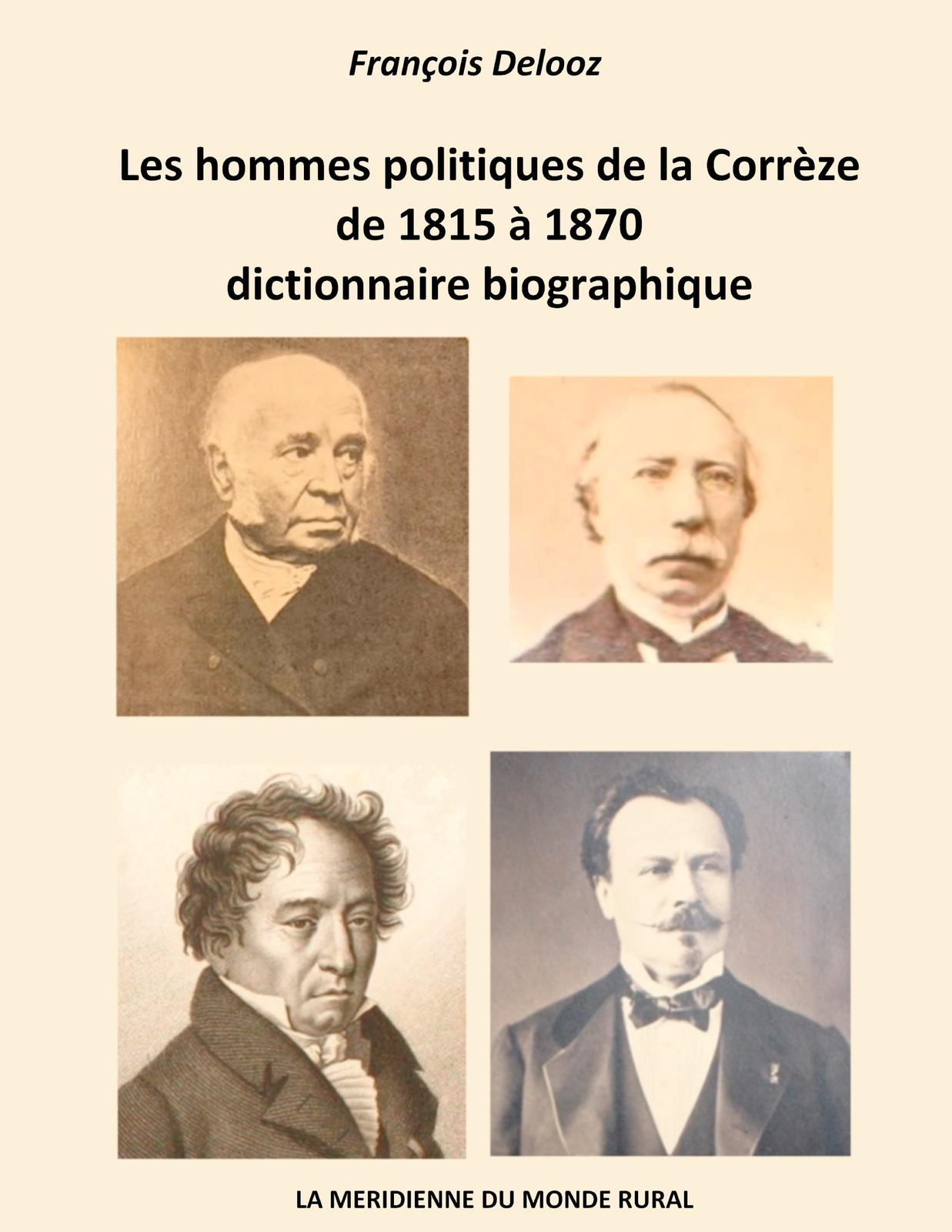 Thumbnail - Les Hommes Politiques De La Corrèze De 1815 À 1870, Dictionnaire