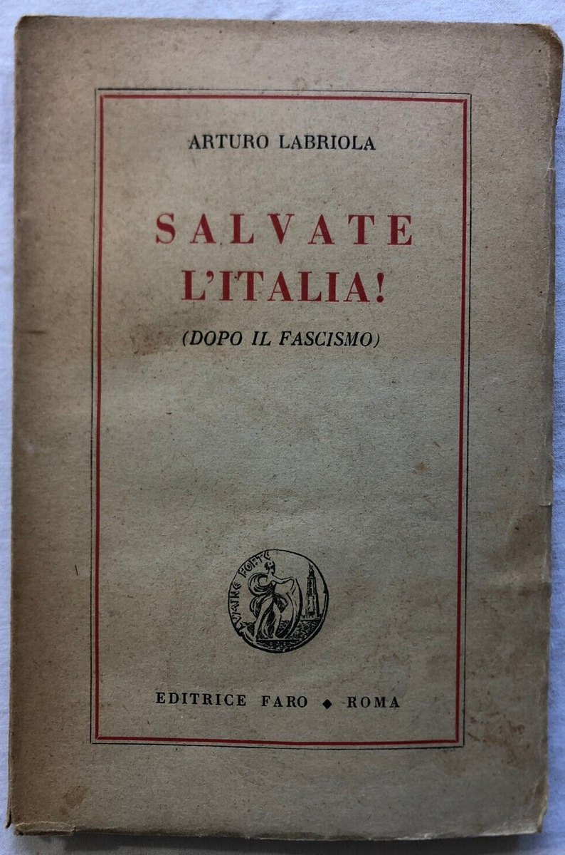 Libro Salvate l'Italia Arturo Labriola 1945 Prima edizione
