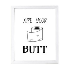 Designs ByLITA Wipe Your Butt, Wall Print Art