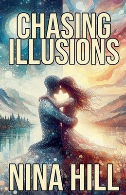 Chasing Illusions by Nina Hill Paperback Book