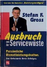 Ausbruch aus der Servicewüste. Persönliche Dienstleistungskultur - das Geheimnis
