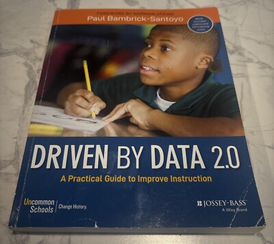 Driven by Data 2.0: A Practical Guide to Improve Instruction by Bambrick-Santoyo