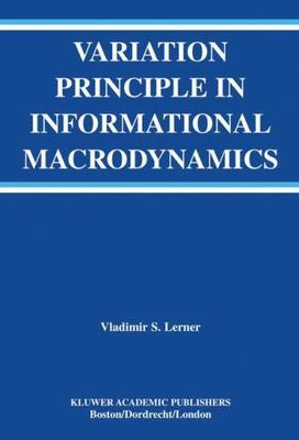 Variation Principle in Informational Macrodynamics, Hardcover by Lerner, Vlad...