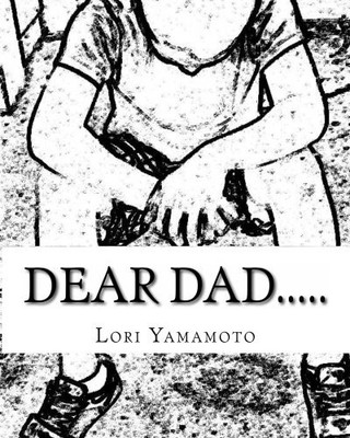 DEAR DAD..... By Lori K Yamamoto **BRAND NEW**