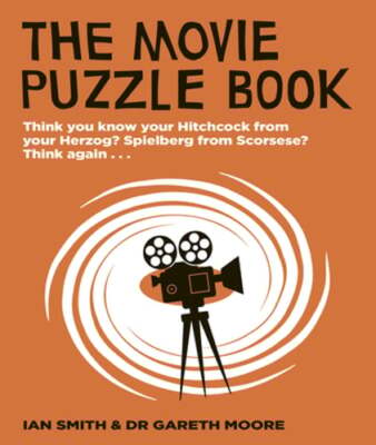 The Movie Puzzle Book: Think you know your Hitchcock from your Herzog? Spielberg