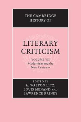 The Cambridge History of Literary Criticism Ser.: Modernism and the New ...