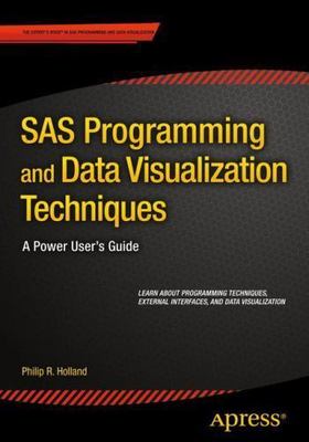 SAS Programming and Data Visualization Techniques: A Power User's Guide, Holland