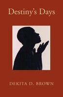 Destiny's Days Dekita D. Brown Taschenbuch Kartoniert / Broschiert Englisch 2002