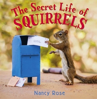 Nancy Rose The Secret Life of Squirrels (Gebundene Ausgabe)
