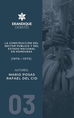 La construccin del sector pblico y del estado nacional en Honduras (1876-1979) b