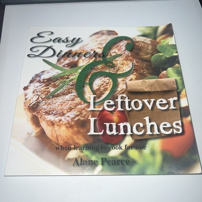 s3- EASY DINNERS AND LEFTOVER LUNCHES: WHEN LEARNING TO COOK By Alane Pearce