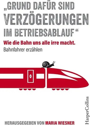  Grund dafür sind Verzögerungen im Betriebsablauf    Wie die Bahn uns alle irre