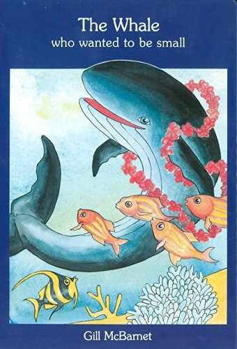 The Whale Who Wanted to be Small - Hardcover, by McBarnet Gill - Acceptable r