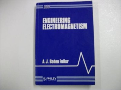 Engineering Electromagnetism (Wiley Student Series in Electronic and Electrical