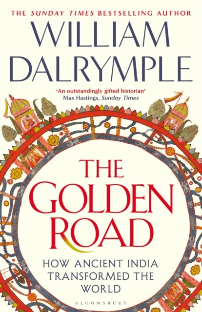 The Golden Road by William Dalrymple (Hardback Book)