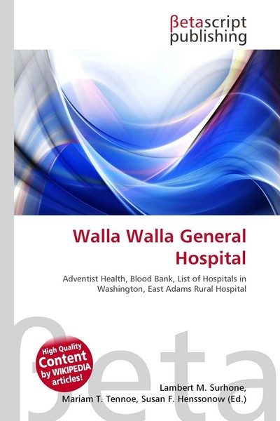Walla Walla General Hospital Lambert M. Surhone-image