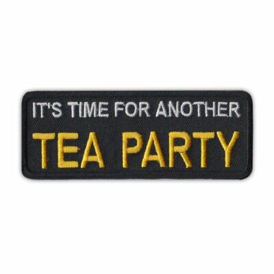 Patch, Embroidered, Time For Another Tea Party, 4'' x 1.5''