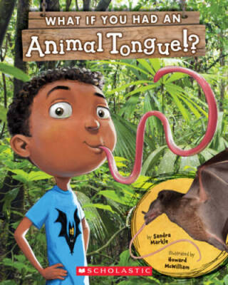 What If You Had an Animal Tongue!? - Paperback By Markle, Sandra - GOOD