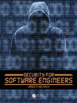 Security for Software Engineers by Helfrich, James N.