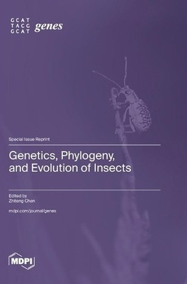 Genetics, Phylogeny, and Evolution of Insects by Zhiteng Chen Hardcover Book