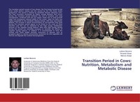 Transition Period In Cows: Nutrition, Metabolism And Metabolic Disease Ricardo E