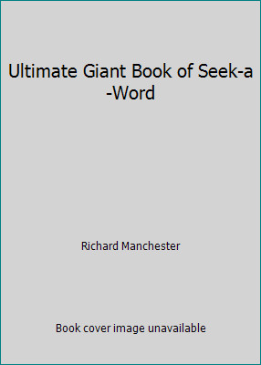 Ultimate Giant Book of Seek-a-Word by Richard Manchester