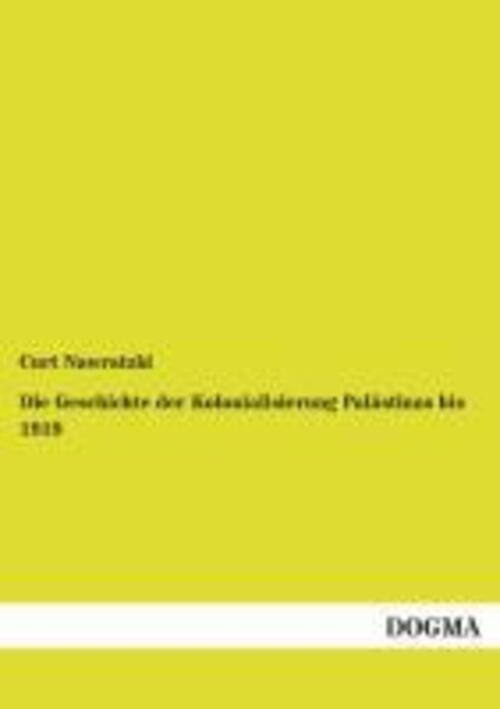 Thumbnail - Curt Nawratzki | Die Geschichte Der Kolonialisierung Palästinas Bis