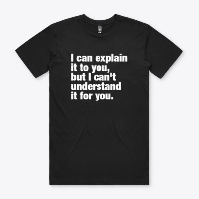 I can explain it to you Funny Tee T Shirt M S to 2XL Gift Parody