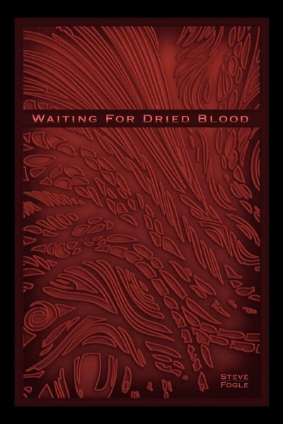 Fogle Steve Fogle (U. A.) | Waiting For Dried Blood | Taschenbuch | Englisch-image