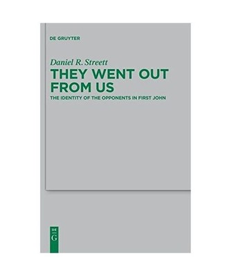 They Went Out from Us: The Identity of the Opponents in First John: The Identity