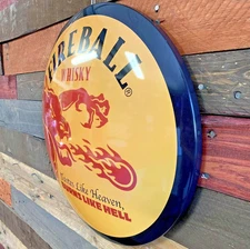 Fireball Whisky Tastes Like Heaven Burns Like Hell 16" Round Metal Dome Sign