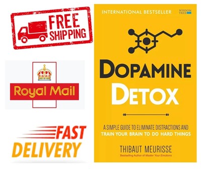 Dopamine Detox: A Short Guide to Remove Distractions, Thibaut Meurisse