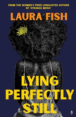Lying Perfectly Still by Dr Laura Fish Paperback Book
