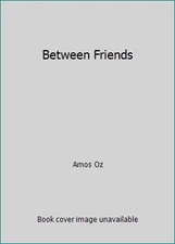 Between Friends by Amos Oz