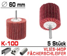 5 x Schleifmop Vlies Mop Polierer Lamellen Walze Fächer Schleifer Ø 60mm / K 100