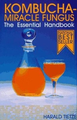 Kombucha - Miracle Fungus : The Essential Handbook Paperback Hara