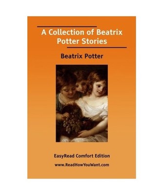 A Collection of Beatrix Potter Stories [Easyread Comfort Edition], Beatrix Potte