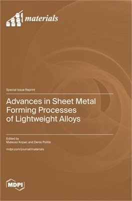 Advances in Sheet Metal Forming Processes of Lightweight Alloys (Hardback or Cas