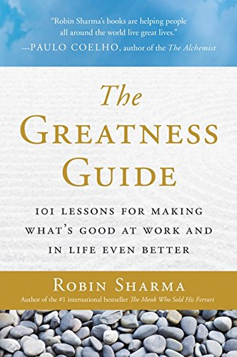 The Greatness Guide: 101 Lessons for Making What's Good at... - Sharma, Robin