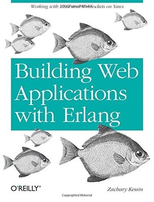 Building Web Applications with Erlang: Working with REST and Web