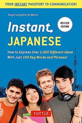Instant Japanese: How to Express Over 1,000 Different Ideas with