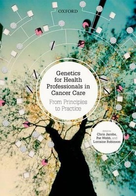 Genetics for Health Professionals in Cancer Care by Chris Jac... - 9780199672844