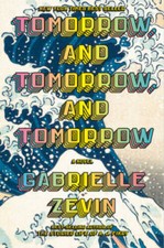 Tomorrow, and Tomorrow, and Tomorrow: A novel...