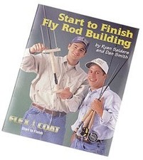 START TO FINISH FLY ROD BUILDING By Ryan And Smith Seiders *Excellent Condition*