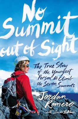 No Summit out of Sight by Jordan Romero (Paperback Book)