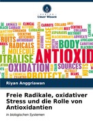Freie Radikale, Oxidativer Stress Und Die Rolle Von Antioxidantien Anggriawan