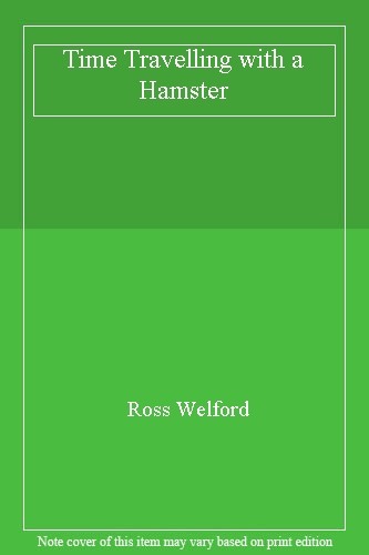 Time Travelling with a Hamster-Ross Welford