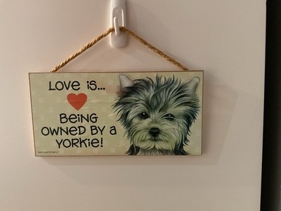 2-Signs.  A Spoiled Yorkie Lives Here  &   Love Being Owned by A Yorkie  + Socks