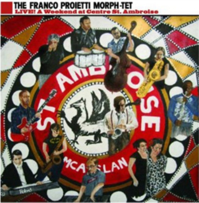 The Franco Proietti Morph-tet Live! A Weekend at Centre St. Ambriose (CD) Album