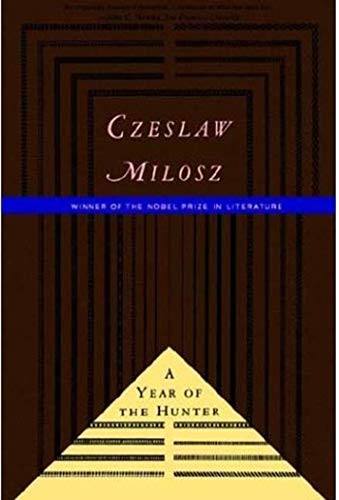 YEAR OF THE HUNTER - Milosz, Czeslaw